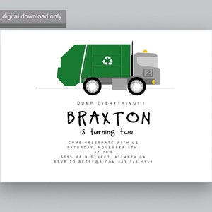 May include: A digital download invitation featuring a green and gray cartoon garbage truck. The invitation reads "BRAXTON is turning two" with event details. The design includes the text "DUMP EVERYTHING!!!" and a recycling symbol.