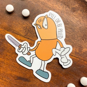 Pill or Be Pilled Murder Mystery Pharmacy Sticker | 3 in. by 2.7 in.  Pharmacy Technician Pharmacist Pharmacy Intern Gift