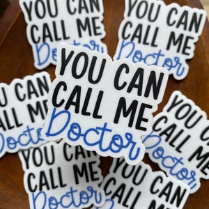 You Can Call Me Doctor Graduation Sticker | 2 in. by 1.8 in.  Doctorate Graduation PharmD Med School