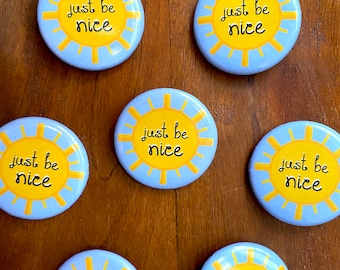 Just Be Nice Button Pin: Steel Back, Positive Reminder (1.5 in)