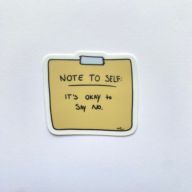 May include: A yellow sticky note with the text "Note to self: It's okay to say no."