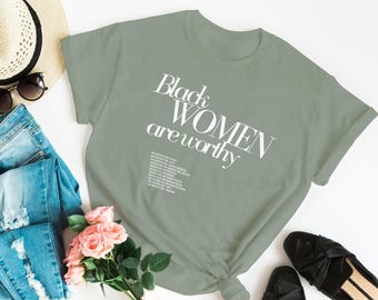 Black Women are Worthy t-shirt | Black women empowerment tee,Black girl magic shirt,Black history month,Black pride t-shirt,Melanin shirt