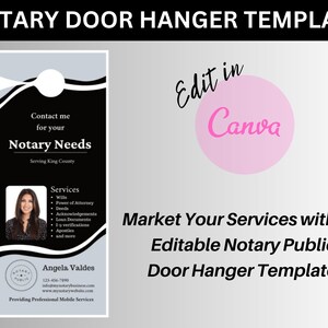 May include: A black and white door hanger template for a notary public. The template features a photo of a woman, the text "Notary Needs", and a list of services offered. The template is editable in Canva.