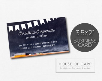 May include: A black chalkboard business card with white bunting at the top. The text on the card reads "Christina Carpenter, Substitute Teacher, 214.729.0425, ccarpenti@gmail.com, Certified EC-12 Tech Apps, Available M-Th". The card is 3.5 inches by 2 inches. The text "House of Carp, by christina lee photo & design" is below the card.