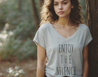 Enjoy the SILENCE shirt Oversized Slouchy V Neck tShirt Tee
