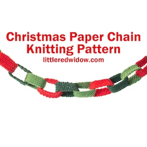 May include: A knitted paper chain in red and green, with the text "Christmas Paper Chain Knitting Pattern" and the website address "littleredwidow.com" in red. The chain is made of interlocking knitted links.