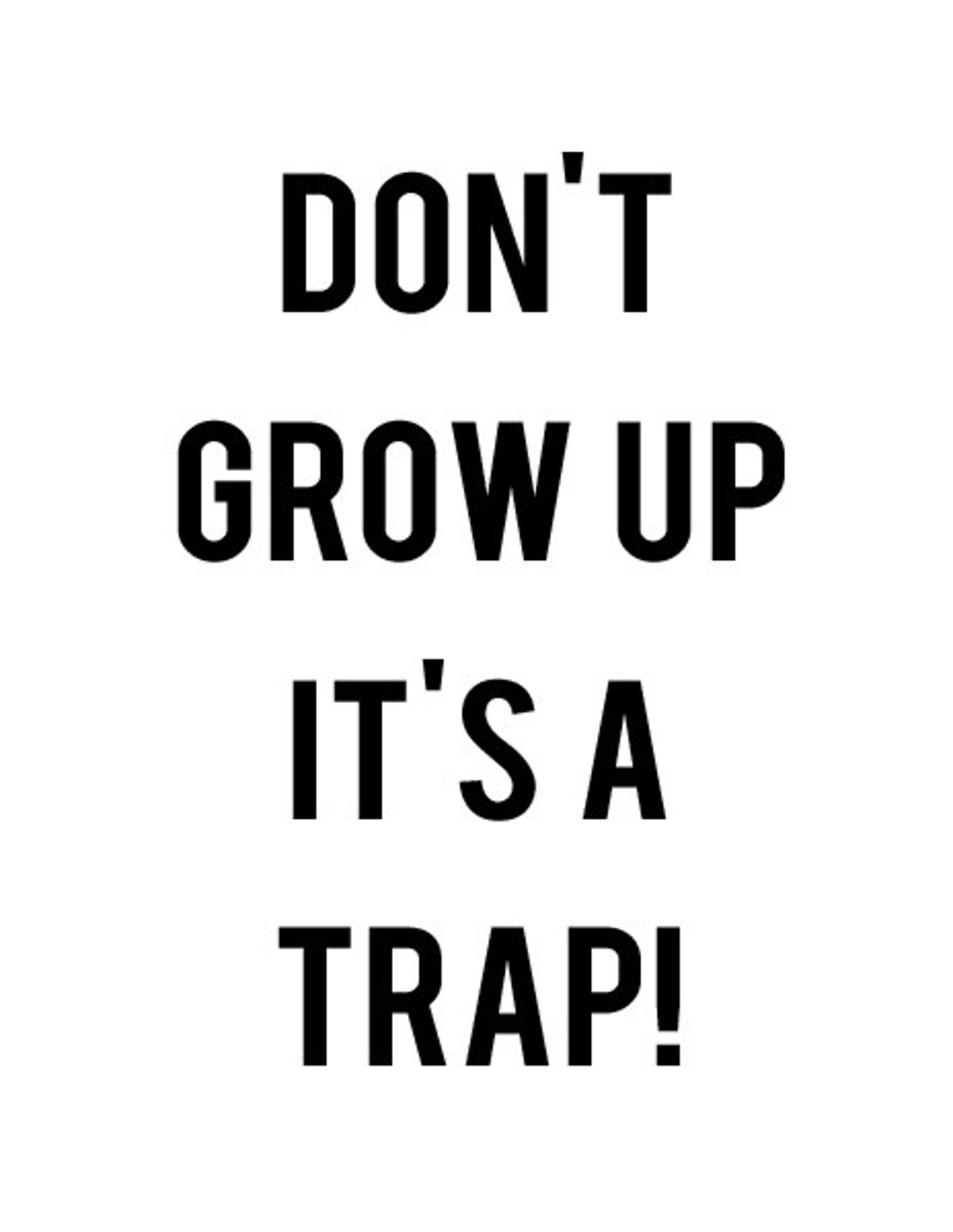 Don t Grow Up It s A Trap Poster Funny Office Art Etsy