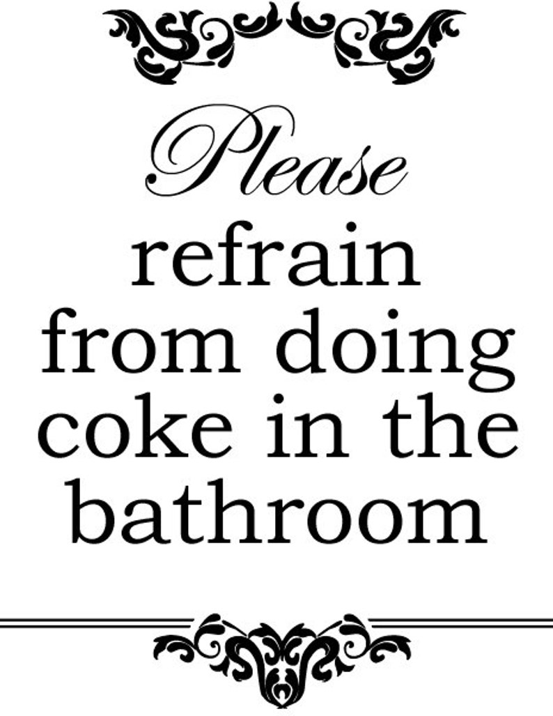 Printable Quote Art Download DIY Please Refain From Doing Coke In The Bathroom Funny Bathroom art fancy poster black and white home decor