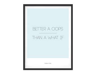 Graphic poster "a phrase a day" - Better a oops than a what if