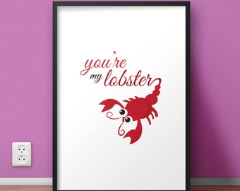 8.5x11 Digital Print / You're My Lobster / Friends / Quote / College Decor