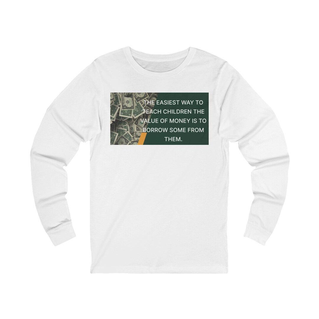 Money Value Lesson Long Sleeve Tee - Personal Finance Gift - Etsy