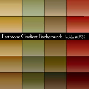 May include: A set of 24 digital background images in various shades of brown, green, and red. The backgrounds are gradient, with the colors blending smoothly from light to dark. The text "Earhtone Gradient Backgrounds" and "Includes 24 JPGs" is displayed at the top of the image.
