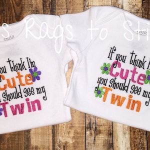 If you think I&#39;m Cute you should see my Twin Embroidered Onesies