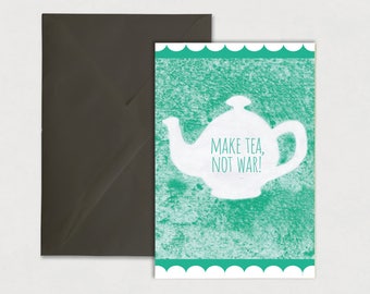 Make Tea, Not War – Cute card, tea-lovers, peace offering, illustration