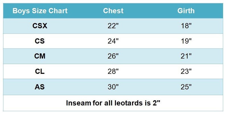 May include: Boys' size chart for leotards with chest and girth measurements in inches. Sizes include CSX, CS, CM, CL, and AS. Inseam for all leotards is 2 inches.