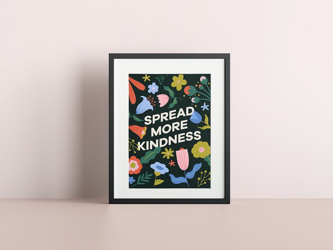 Spread More Kindness Floral Print Kindness Print Kindness Wall Art
