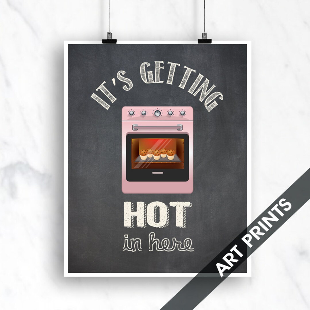 It's Getting Hot in Here oven Art Print funny Kitchen Song Series ...