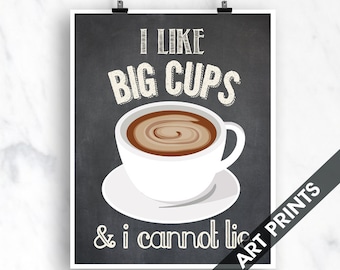 I Like Big Cups and I Cannot Lie (Coffee Cup) - Art Print (Funny Kitchen Song Series) (Featuring on Vintage Chalkboard) Kitchen Art Prints