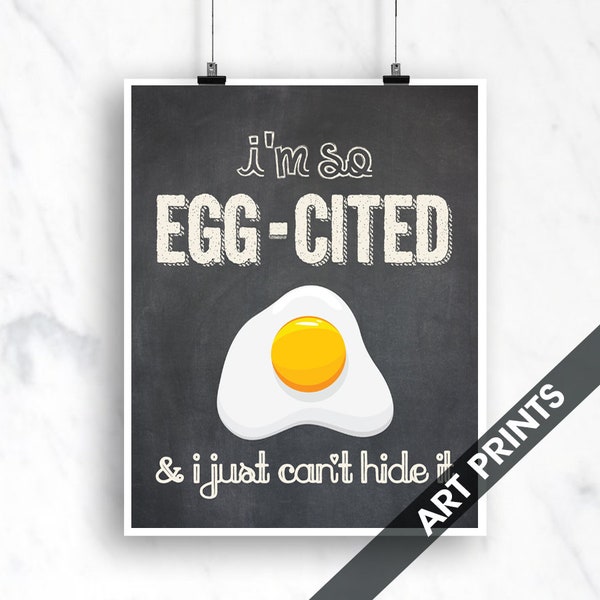 I'm So Egg-Cited (Egg) - Art Print (Funny Kitchen Song Series) (Featuring on Vintage Chalkboard) Kitchen Art Prints