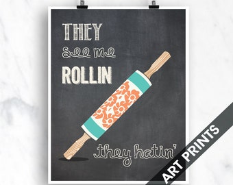 They See Me Rollin They Hatin (Rolling Pin) - Art Print (Funny Kitchen Song Series) (Featuring on Vintage Chalkboard) Kitchen Art Prints