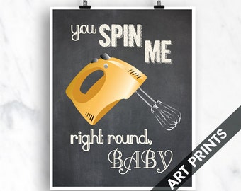 You Spin Me Right Round Baby (Mezclador de mano) - Impresión de arte (Serie de canciones divertidas de cocina) (Presentación en pizarra vintage) Impresiones de arte de cocina