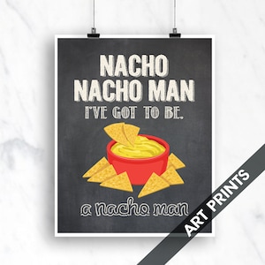 Nacho Nacho Man (Chips n Dip) - Art Print (Funny Kitchen Song Series) (Featured on Vintage Chalkboard) Kitchen Art Prints