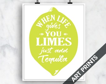 When Life Gives You Limes Just Add Tequila - Art Print (Featured on White) Customizable Kitchen Prints