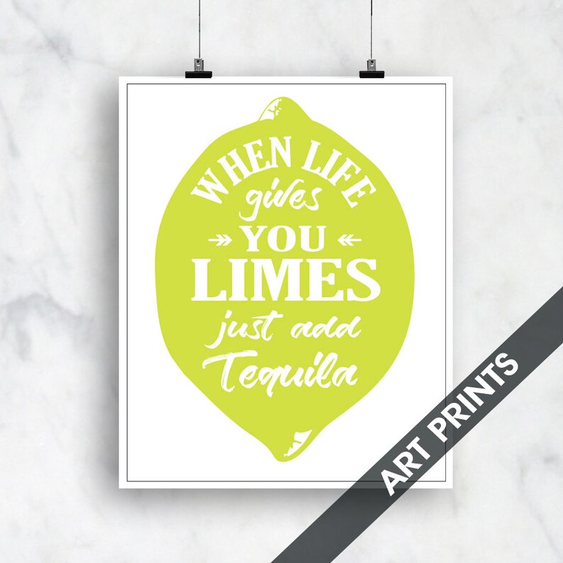 When Life Gives You Limes Just Add Tequila Art Print Etsy