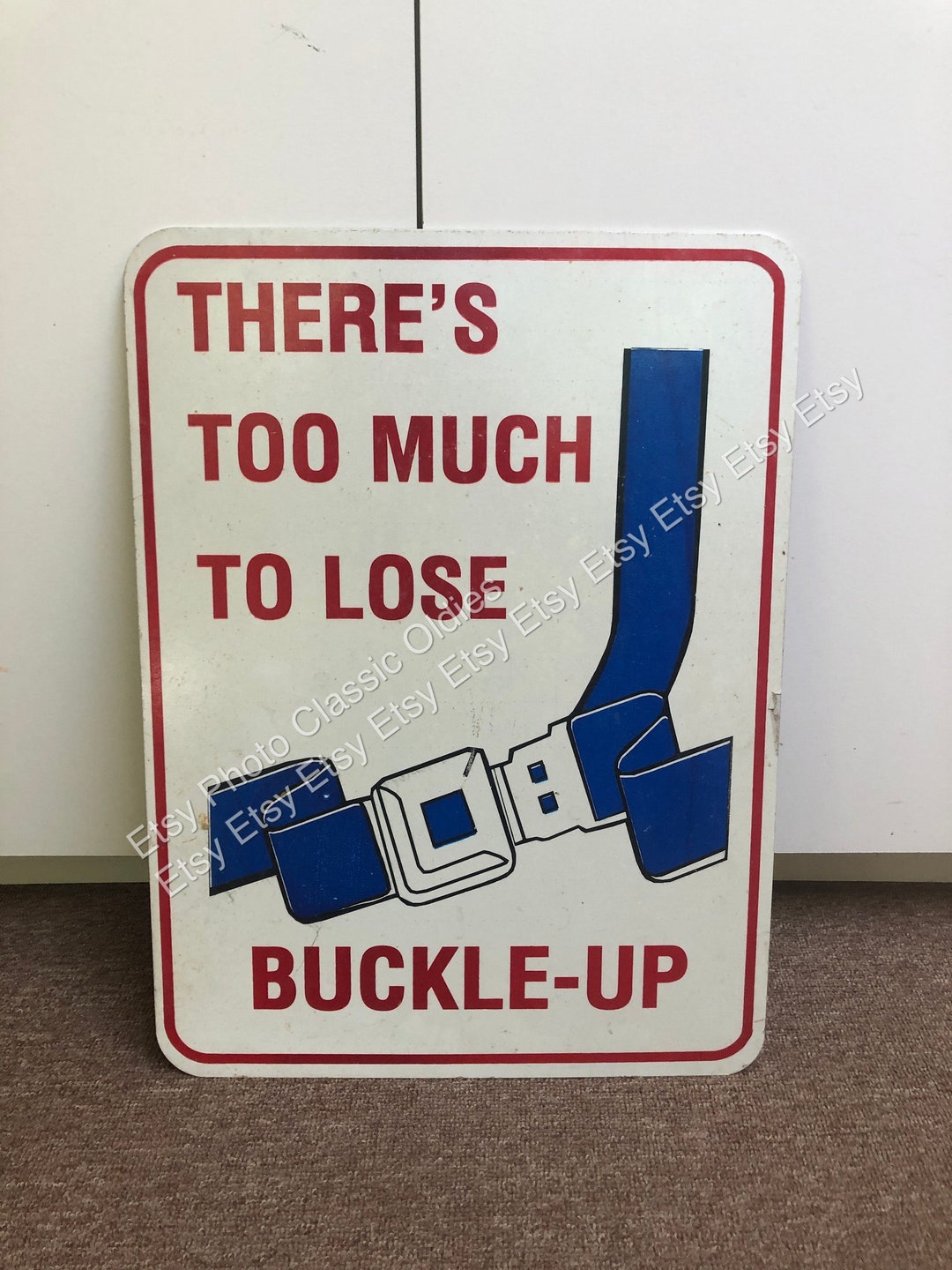 There's Too Much to Loose Buckle up Seatbelt Original Street Road Sign ...