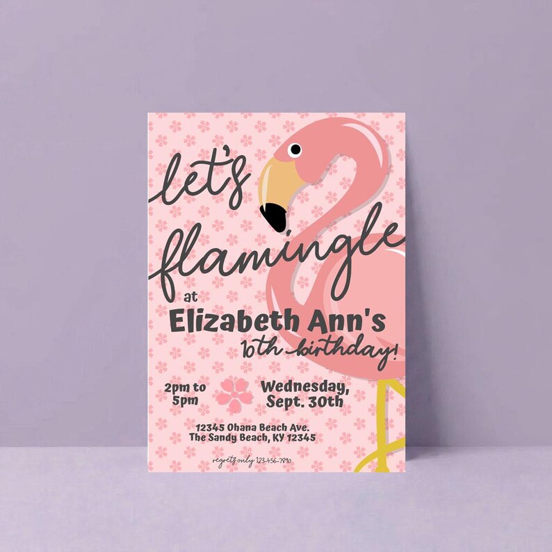May include: Pink invitation card with a flamingo illustration and the text "let's flamingle at Elizabeth Ann's 10th birthday!" Includes event details: time, date, and address. The background has a floral pattern.