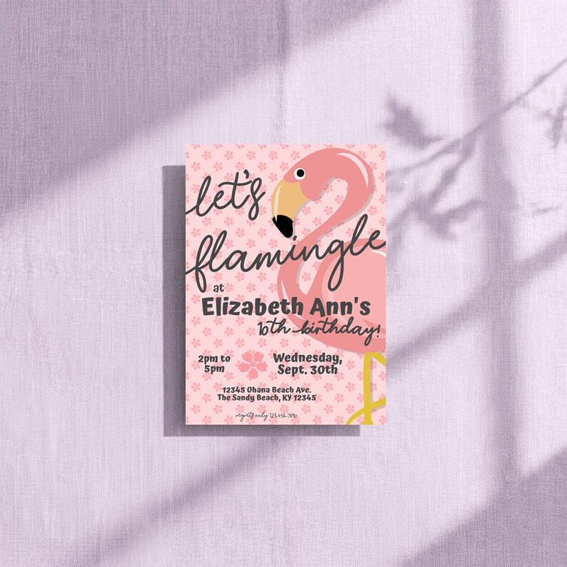 May include: Pink invitation card with a flamingo illustration and the text "let's flamingle at Elizabeth Ann's 10th birthday!" The card includes event details: time, date, and address, all set against a floral background.