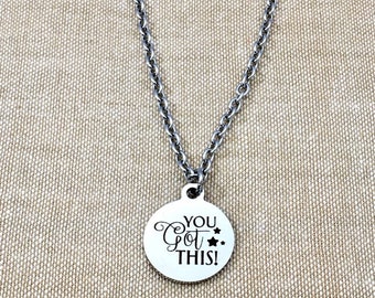 You Got This, Affirmation, Motivational, Inspirational Stainless Steel Necklace