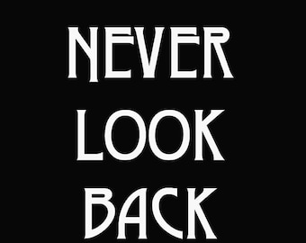 Never Look Back PNG File: Shirt Print Design (Digital Download)