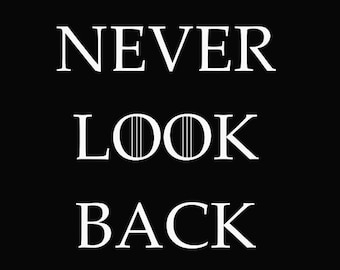Never Look Back PNG File: Shirt Print Design (Digital Download)