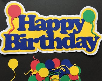 Happy Birthday Title/Sign with Balloons for Party Wall, Door or Table Decoration, Scrapbooking in Choice of Size and Colours