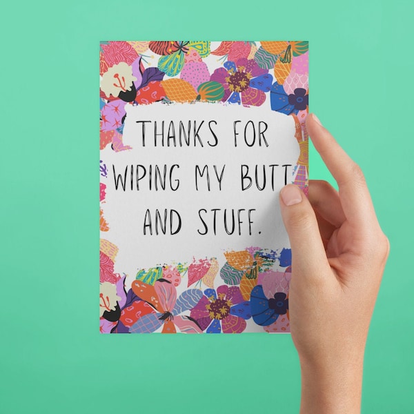 Thanks for Wiping my Butt Card, Mother's day Card, Funny Card for Mom, Funny Mother's day Card, Greeting card for Mom, Mom from daughter