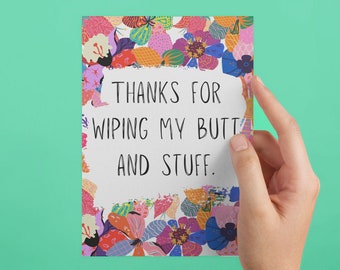 Thanks for Wiping my Butt Card, Mother's day Card, Funny Card for Mom, Funny Mother's day Card, Greeting card for Mom, Mom from daughter