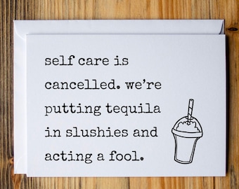 Funny Birthday card, Funny greeting card, Just because card, Thinking of you card, Self care is cancelled