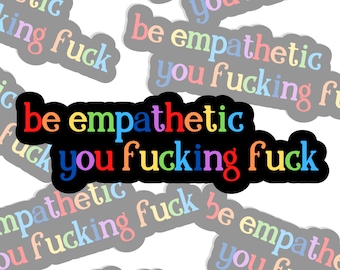 Empathy Sticker, Empathy is Cool, Sarcastic Sticker, VSCO, Feminist Gifts, Waterproof Sticker, Laptop Sticker, Vinyl Sticker, Rude Sticker