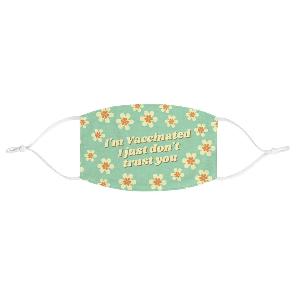 I'm Vaccinated I just don't trust you, I'm Vaccinated, Va…