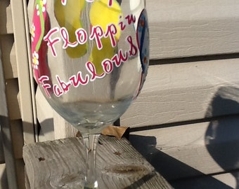 Flip flop wine glass, handpainted wine glass, summer glass, flip flopping fabulous, best friend gift, girlfriend gift,  beach lovers glass