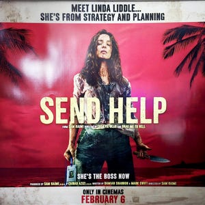 May include: Movie poster for "Send Help" featuring a woman holding a knife and a badge, with the title in large yellow letters. The background is red with palm tree silhouettes. Text includes "Meet Linda Liddle" and "She's the Boss Now."
