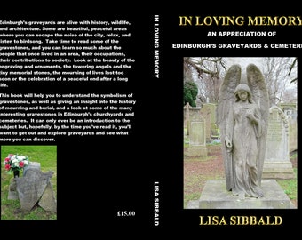 IN LOVING MEMORY Edinburgh's Graveyards and Cemeteries  by Lisa Sibbald Reduced Price