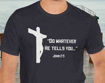 Men's Catholic T-shirt, Catholic Shirt, Catholic gift for Him, John 2:5, Christian Shirt, Catholic Bible Shirt, Traditional Catholic Shirt