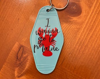 I wanna go to Maine Retro motel keychain