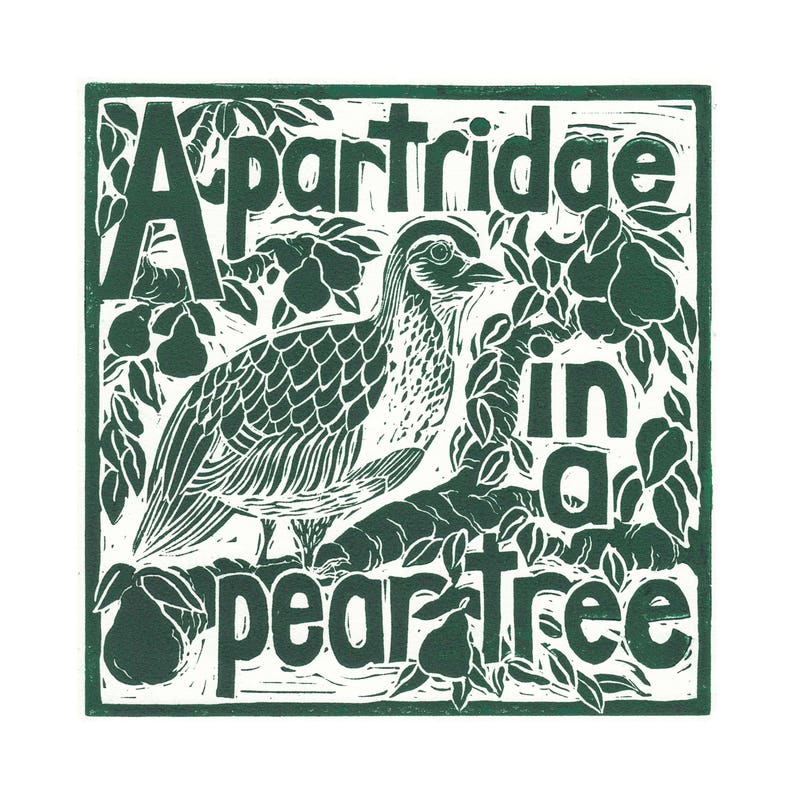 May include: A green and white woodblock print of a partridge in a pear tree. The text "A partridge in a pear tree" is printed in bold letters.