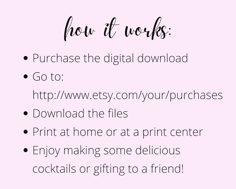 May include: Instructions on how to download and print digital cocktail recipe cards. Purchase the digital download, go to etsy.com/your/purchases, download the files, print at home or a print center, and enjoy making delicious cocktails or gifting to a friend!
