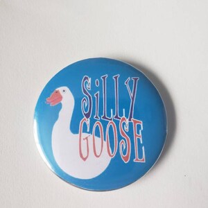 Silly Goose Large 2.25 inch Pin Pinback Button