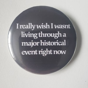 Major Historical Event Large 2.25 inch Pin Pinback Button