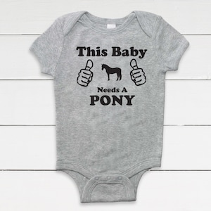 This Baby Needs A Pony! Baby Horse Bodysuit, Baby Shower Gift for Infant Boys, Girls, and Surprises - Equestrian Clothing - Horse Clothes